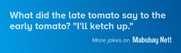 What did the late tomato... · Mabuhay Net!